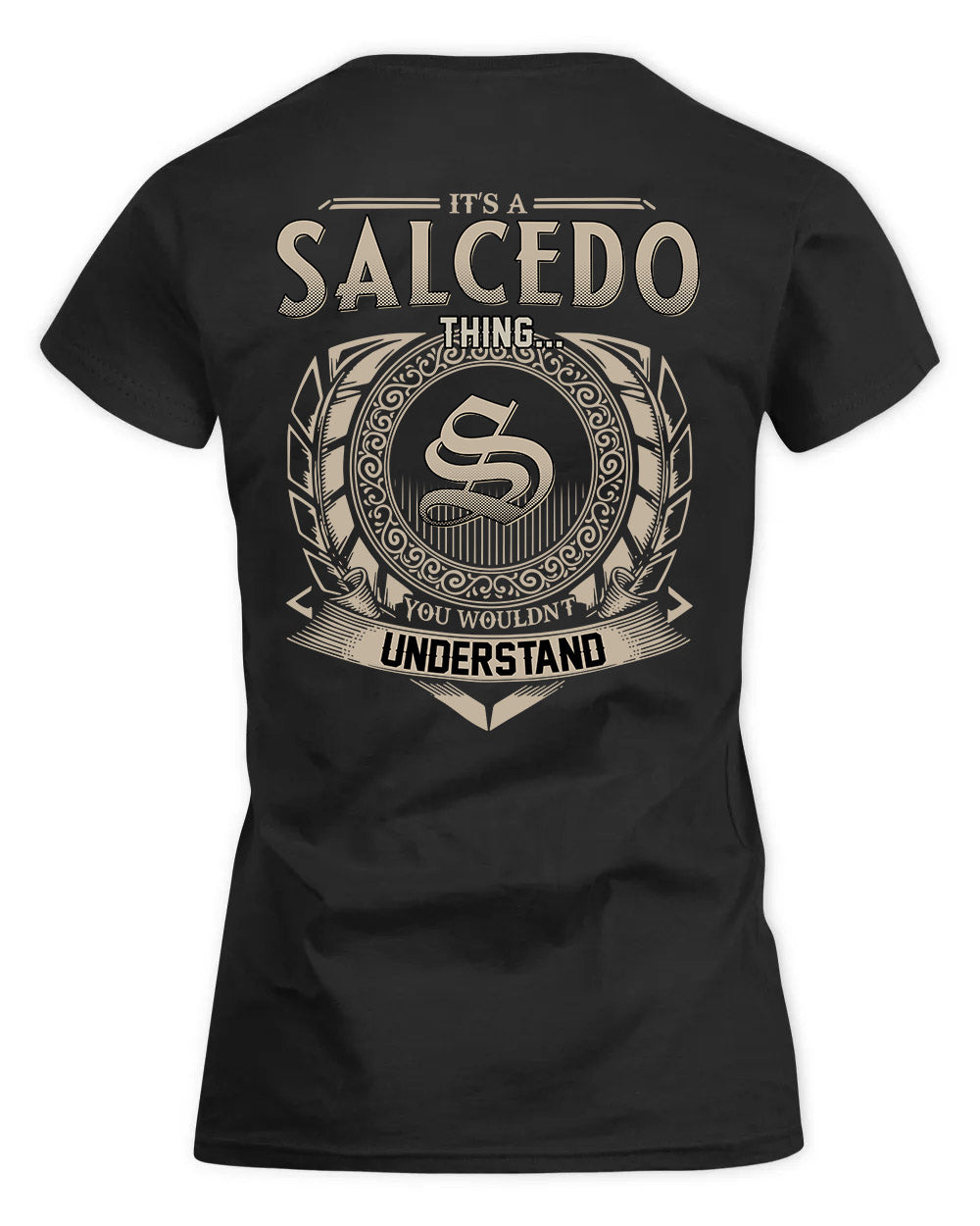 SALCIDO HH88-K2–Personalized Name Quote Apparel “It’s a/an NAME Thing You Wouldn’t Understand”