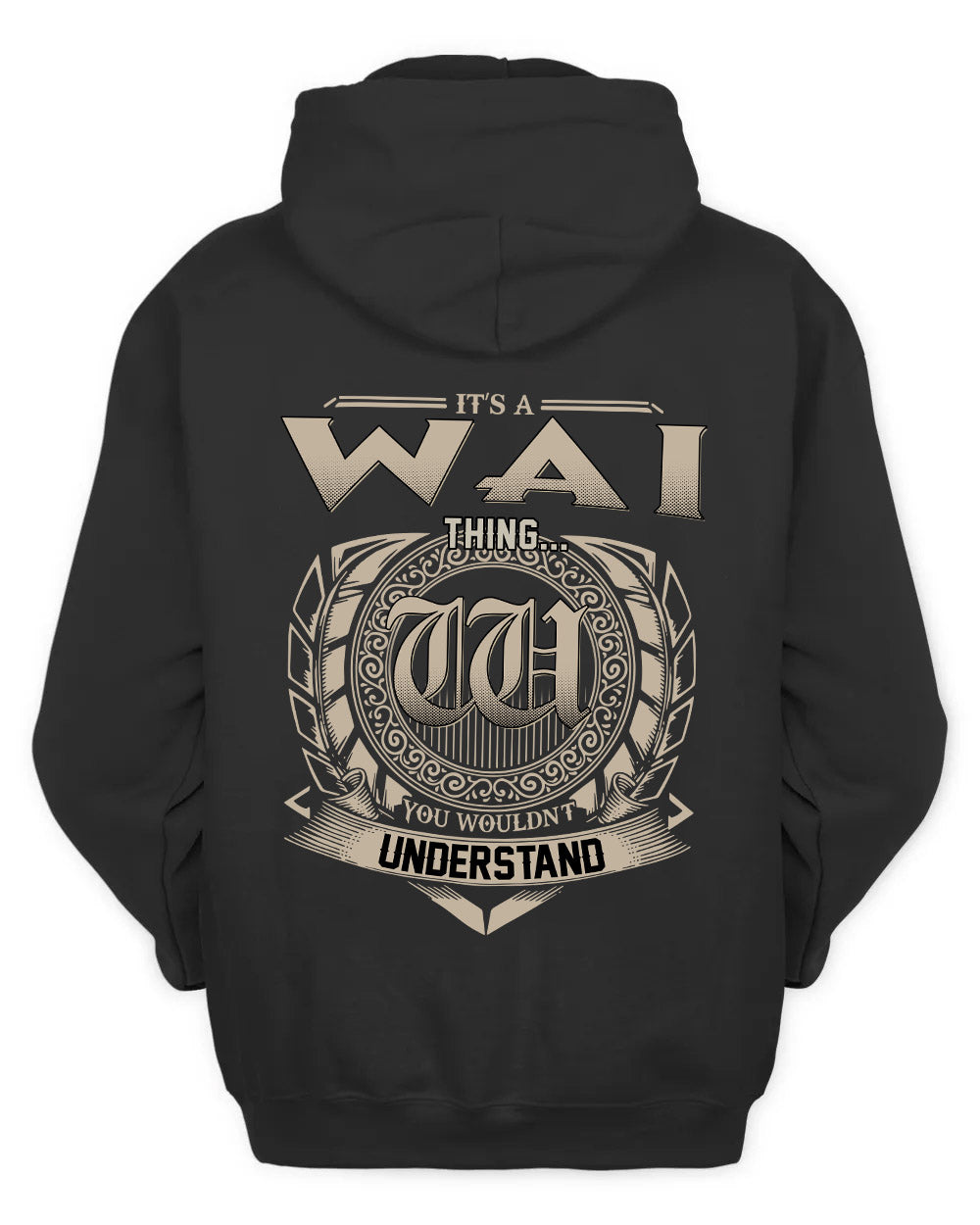 WAI HH88-K2–Personalized Name Quote Apparel “It’s a/an NAME Thing You Wouldn’t Understand”