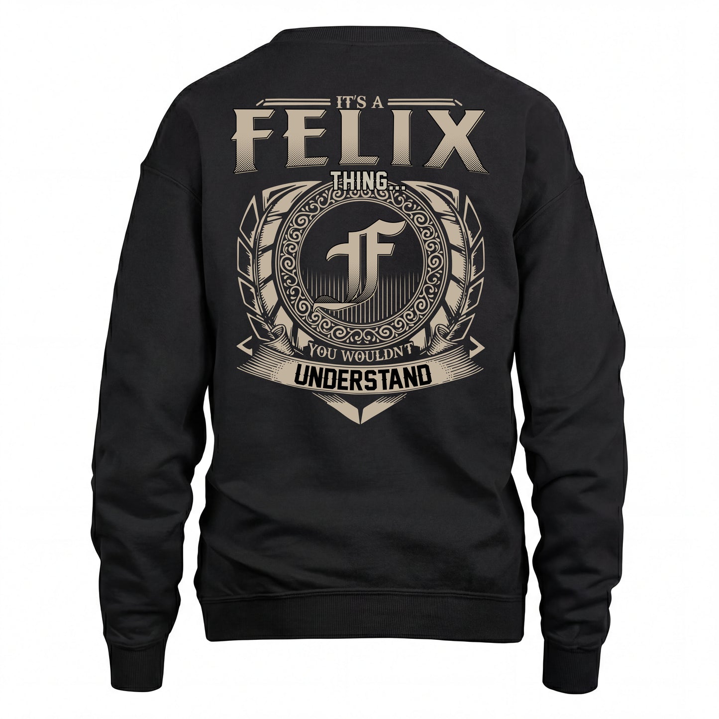 FELIX HH88-K2–Personalized Name Quote Apparel “It’s an NAME Thing You Wouldn’t Understand”