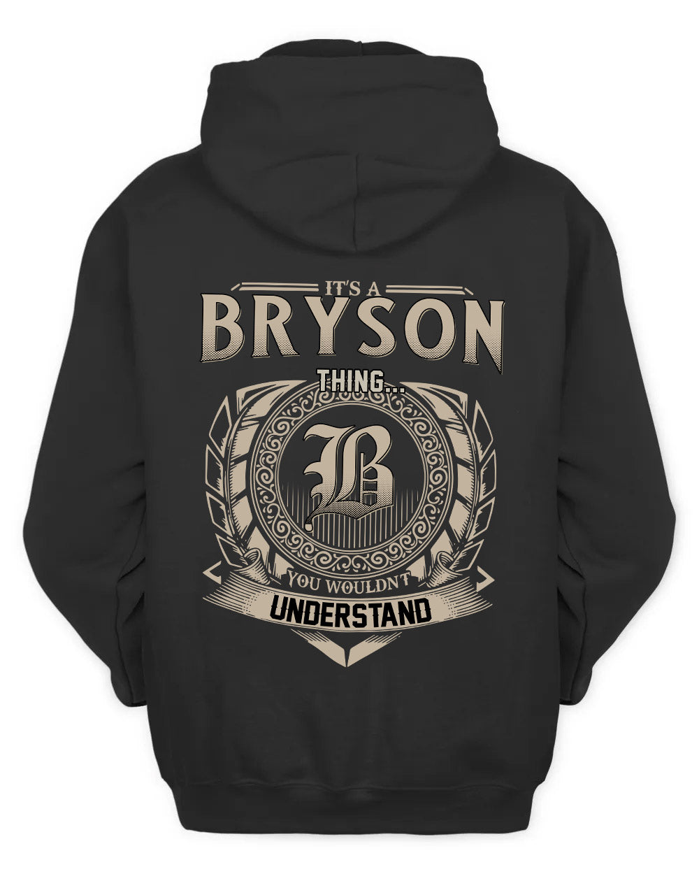 BRYSON HH88-K2–Personalized Name Quote Apparel “It’s a/an NAME Thing You Wouldn’t Understand”