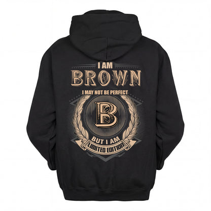BROWN 2K-101–Personalized Name Quote Apparel “I Am NAME May Not Be Perfect But I Am Limited Edition”