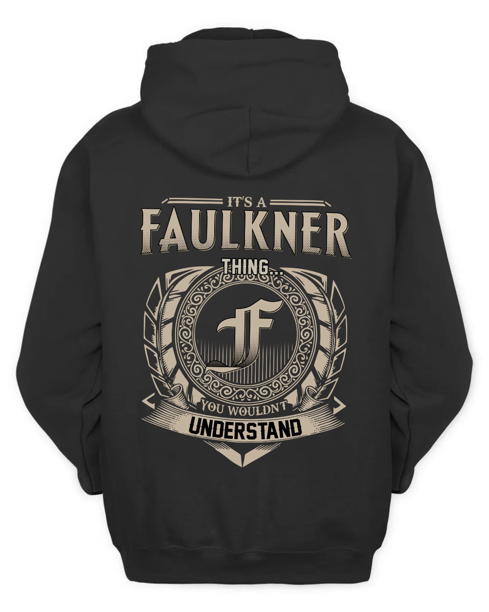 FAULKNER HH88-K2–Personalized Name Quote Apparel “It’s a/an NAME Thing You Wouldn’t Understand”