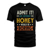 HONEY HH88-K2–Personalized Funny Quote Apparel “Life Without NAME Would Be Boring”