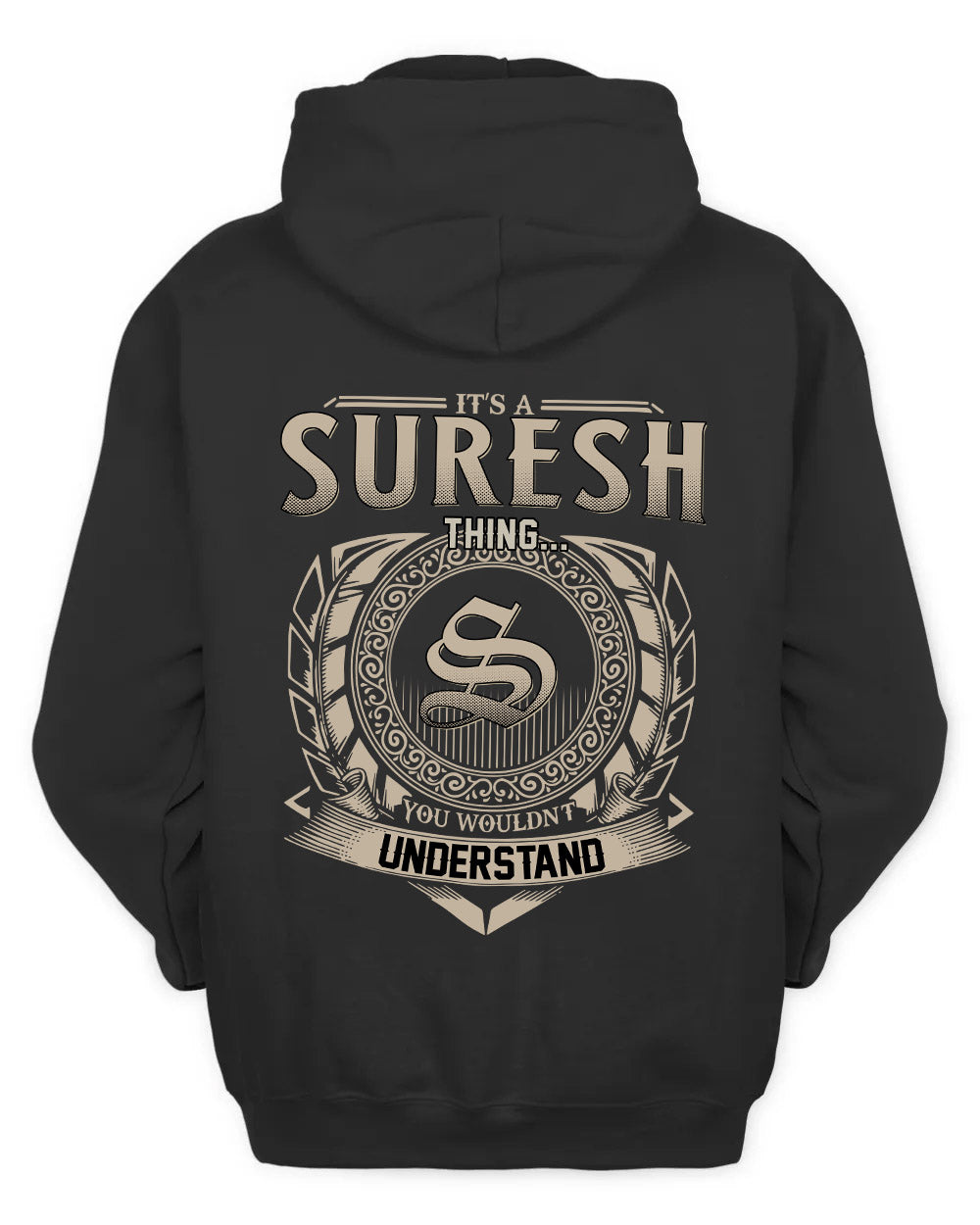 SURESH HH88-K2–Personalized Name Quote Apparel “It’s a/an NAME Thing You Wouldn’t Understand”
