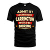 CARRINGTON HH88-K2-106–Personalized Funny Quote Apparel “Life Without NAME Would Be Boring”