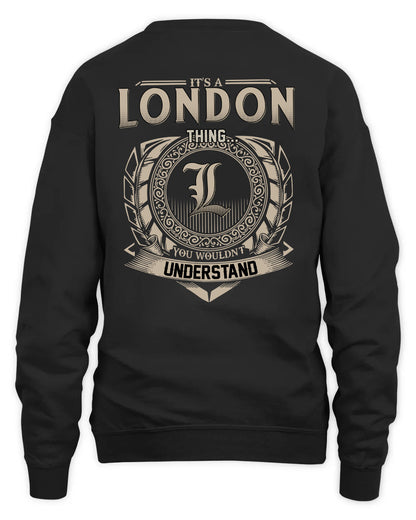 LONDON HH88-K2–Personalized Name Quote Apparel “It’s a/an NAME Thing You Wouldn’t Understand”