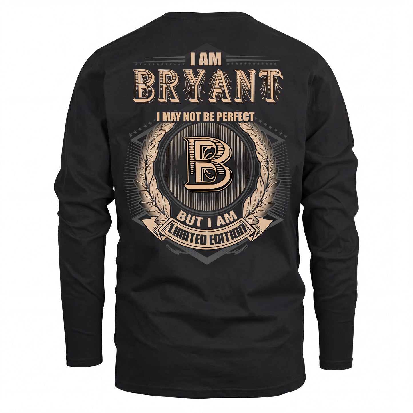 BRYANT 2K-101–Personalized Name Quote Apparel “I Am NAME May Not Be Perfect But I Am Limited Edition”