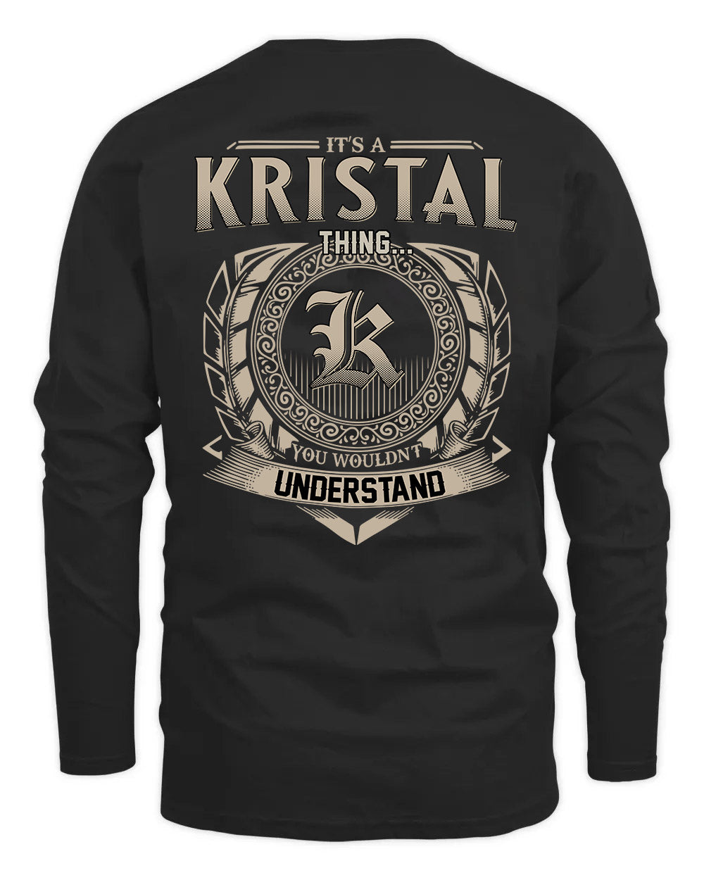 KRISTAL HH88-K2–Personalized Name Quote Apparel “It’s a/an NAME Thing You Wouldn’t Understand”