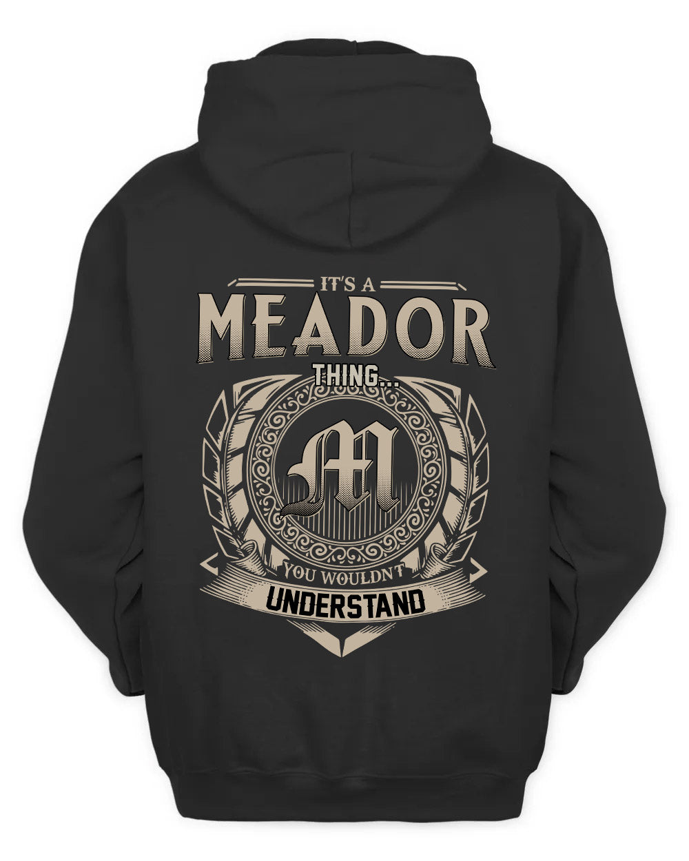 MEADOR HH88-K2–Personalized Name Quote Apparel “It’s a/an NAME Thing You Wouldn’t Understand”