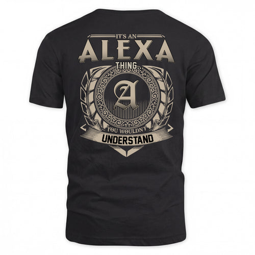 ALEXA HH88-K2–Personalized Name Quote Apparel “It’s a/an NAME Thing You Wouldn’t Understand”