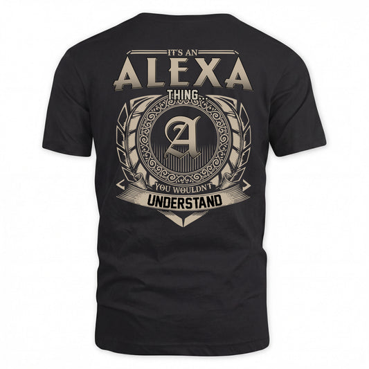 ALEXA HH88-K2–Personalized Name Quote Apparel “It’s a/an NAME Thing You Wouldn’t Understand”