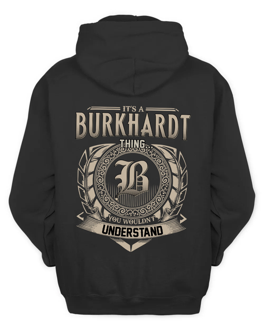 BURKHARDT HH88-K2–Personalized Name Quote Apparel “It’s a/an NAME Thing You Wouldn’t Understand”