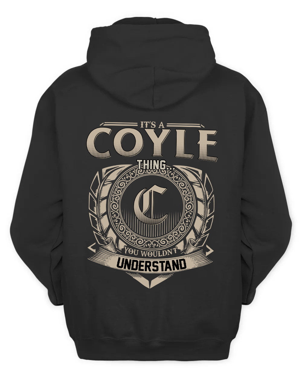 COYLE HH88-K2–Personalized Name Quote Apparel “It’s a/an NAME Thing You Wouldn’t Understand”