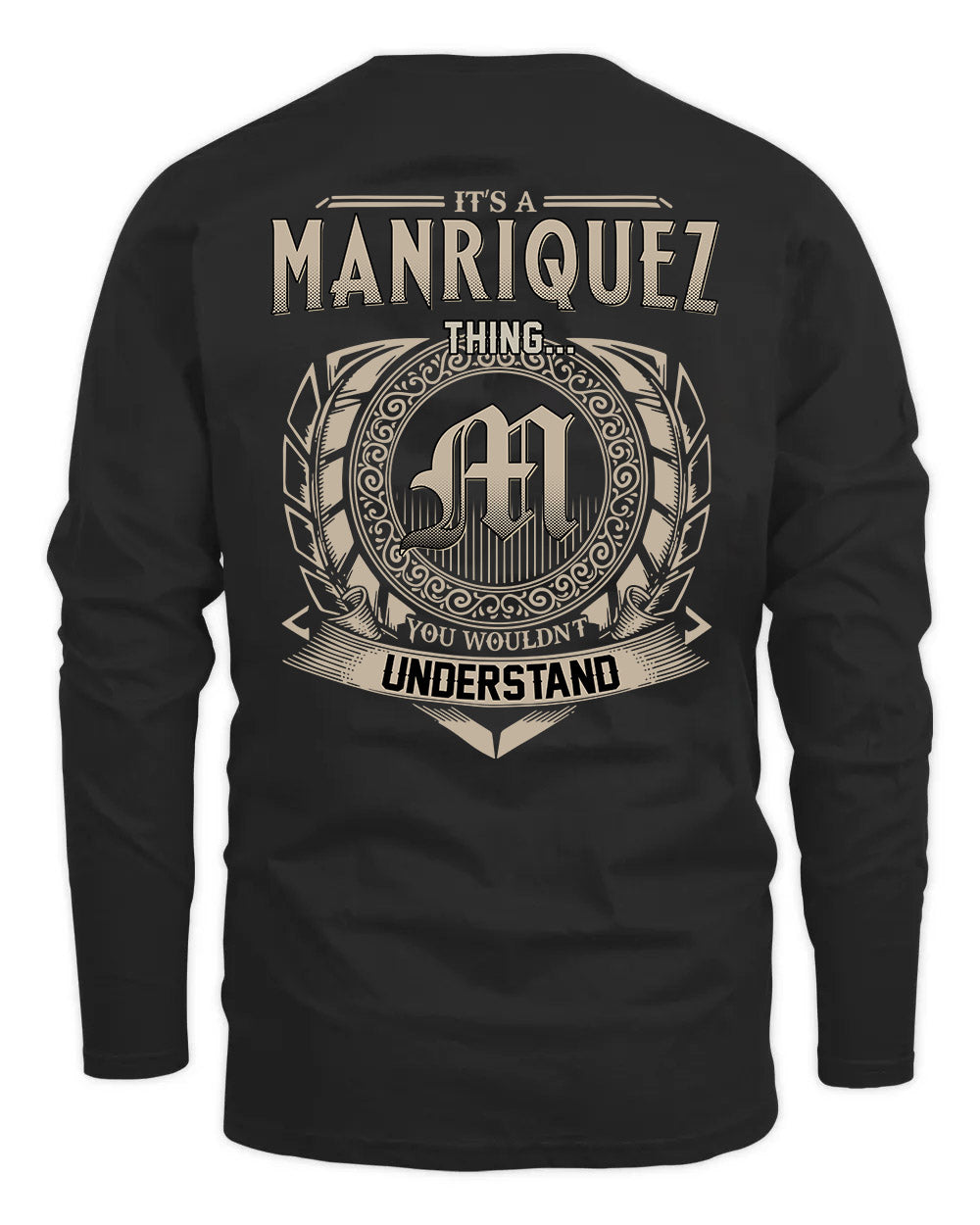 MANRIQUEZ HH88-K2–Personalized Name Quote Apparel “It’s a/an NAME Thing You Wouldn’t Understand”