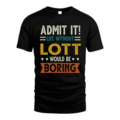 LOTT HH88-K2–Personalized Funny Quote Apparel “Life Without NAME Would Be Boring”