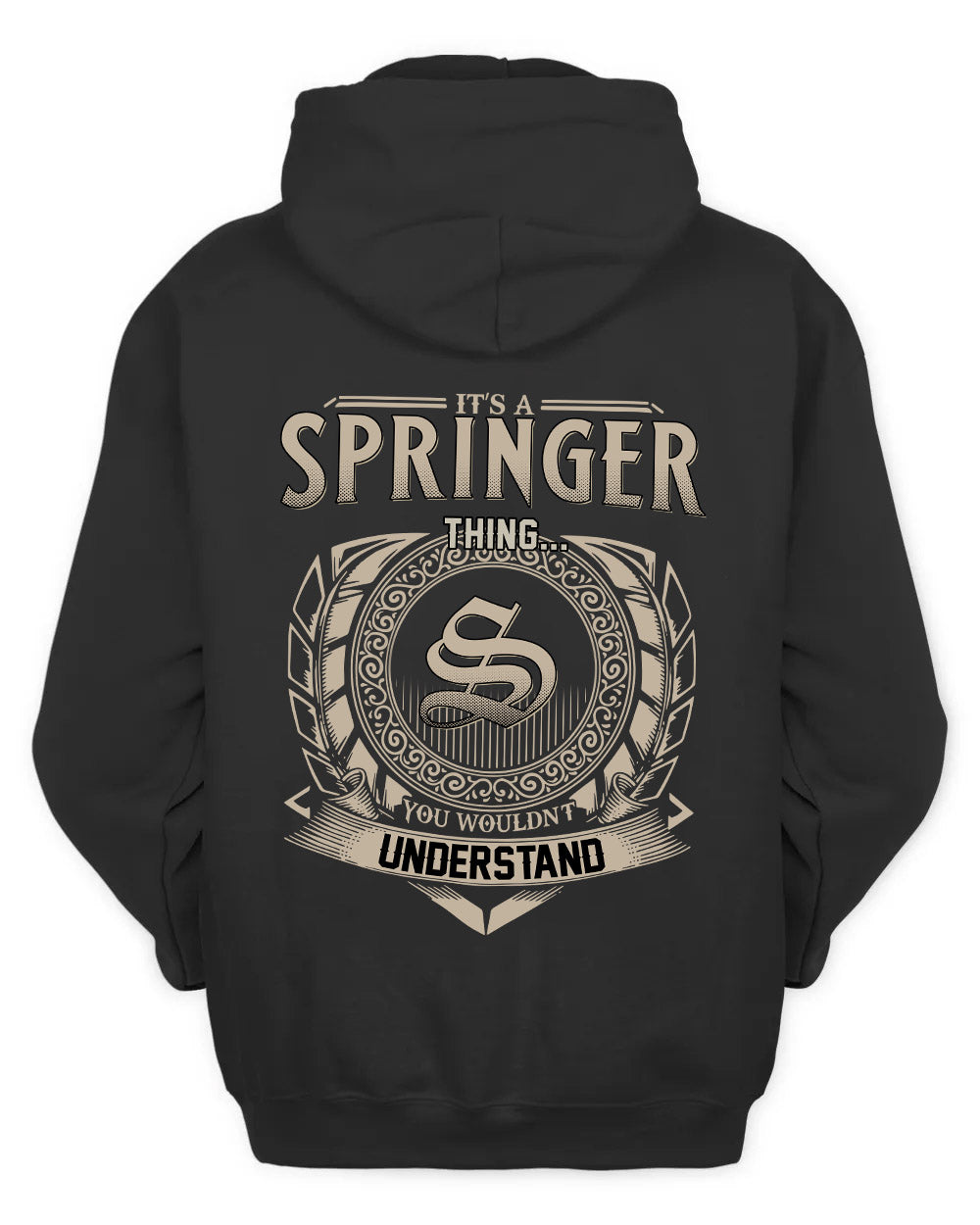 SPRINGER HH88-K2–Personalized Name Quote Apparel “It’s a/an NAME Thing You Wouldn’t Understand”