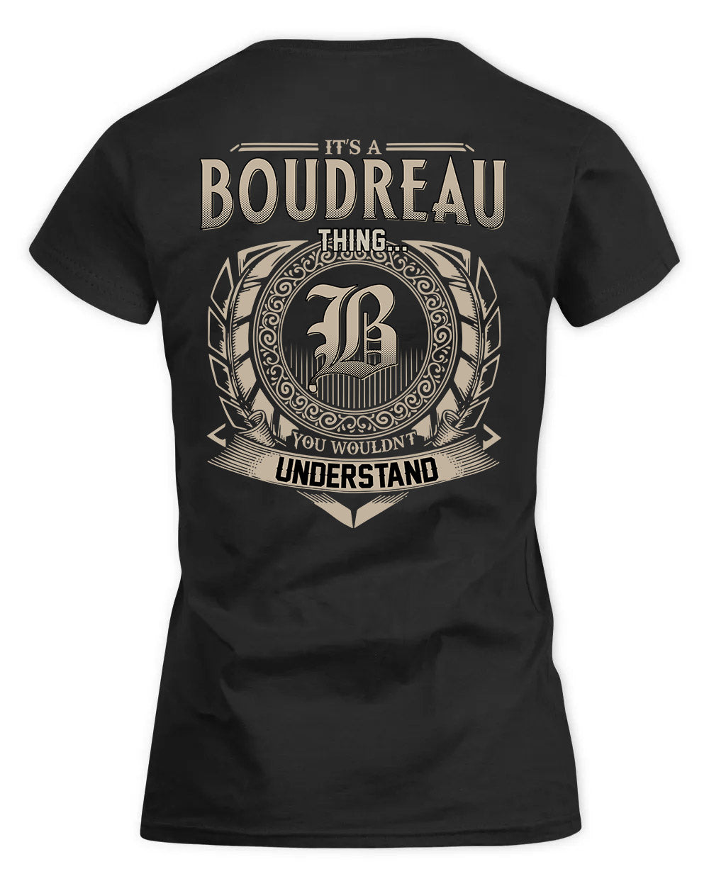 BOUDREAU HH88-K2–Personalized Name Quote Apparel “It’s a/an NAME Thing You Wouldn’t Understand”