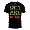 ART HH88-K2–Personalized Funny Quote Apparel “Life Without NAME Would Be Boring”