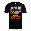 COURT HH88-K2–Personalized Funny Quote Apparel “Life Without NAME Would Be Boring”