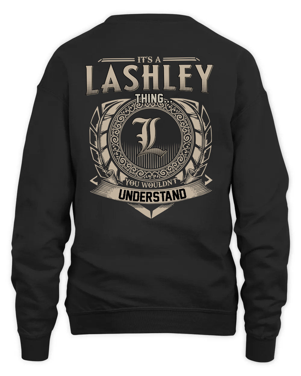 LASHLEY HH88-K2–Personalized Name Quote Apparel “It’s a/an NAME Thing You Wouldn’t Understand”