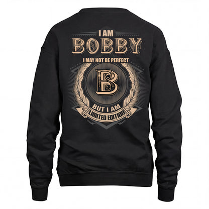 BOBBY  2K-101–Personalized Name Quote Apparel “I Am NAME May Not Be Perfect But I Am Limited Edition”