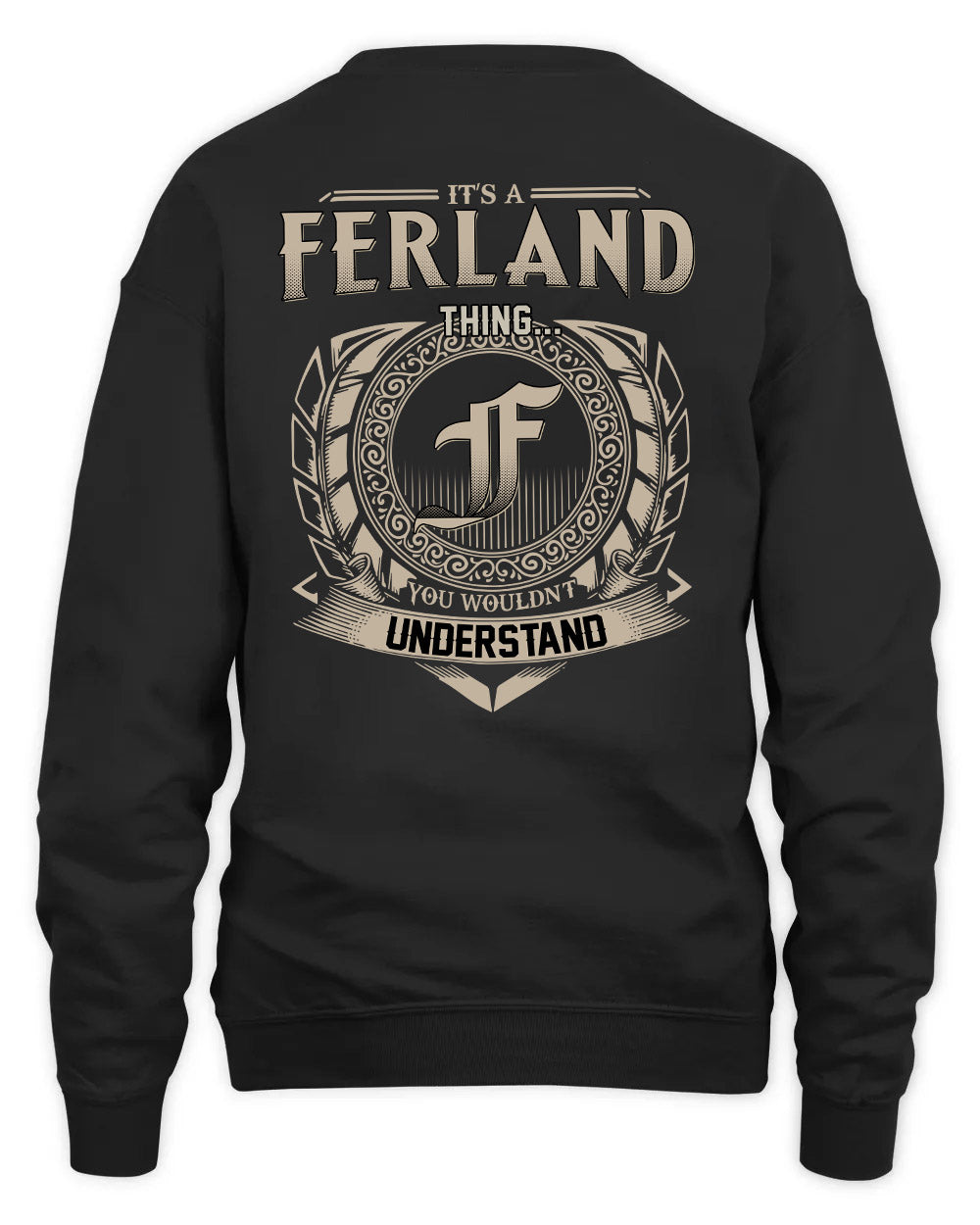 FERLAND HH88-K2–Personalized Name Quote Apparel “It’s a/an NAME Thing You Wouldn’t Understand”