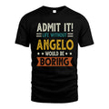 ANGELO HH88-K2–Personalized Funny Quote Apparel “Life Without NAME Would Be Boring”