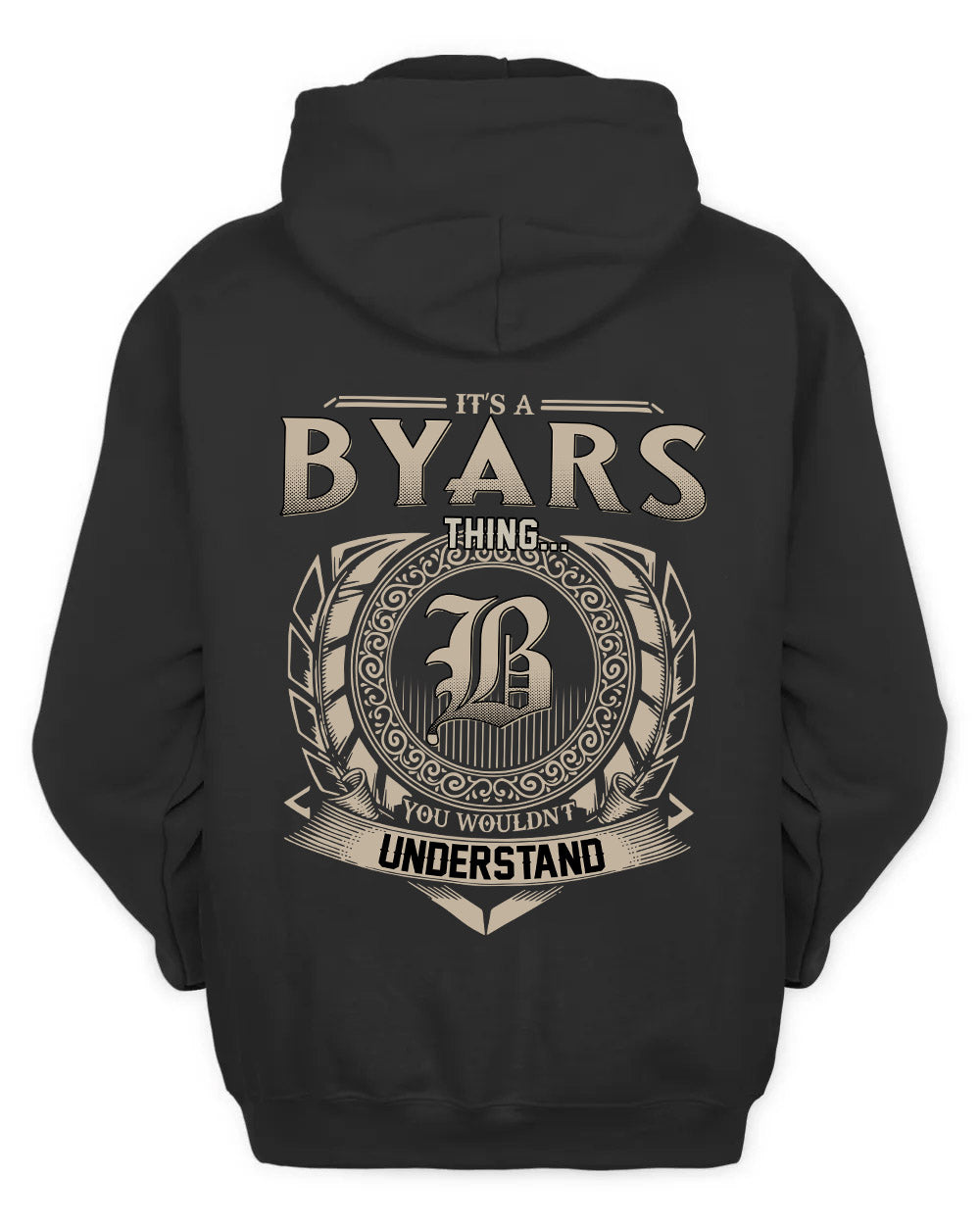 BYARS HH88-K2–Personalized Name Quote Apparel “It’s a/an NAME Thing You Wouldn’t Understand”