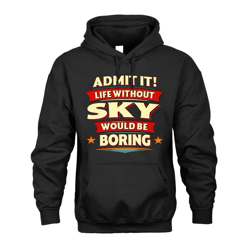 SKY HH88-K2-106–Personalized Funny Quote Apparel “Life Without NAME Would Be Boring”