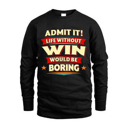 WIN HH88-K2-106–Personalized Funny Quote Apparel “Life Without NAME Would Be Boring”