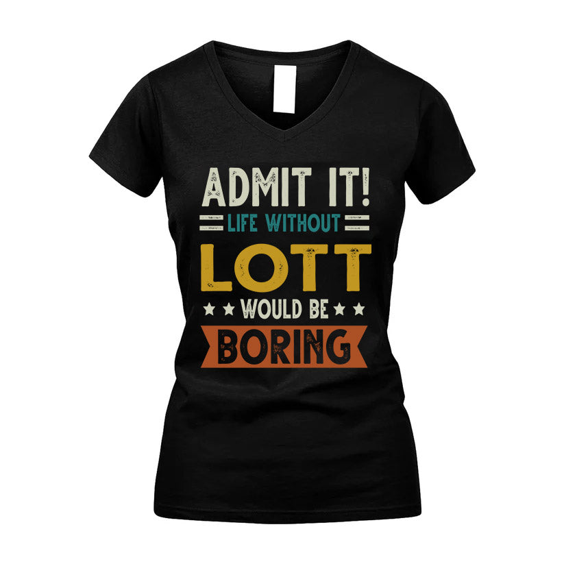 LOTT HH88-K2–Personalized Funny Quote Apparel “Life Without NAME Would Be Boring”