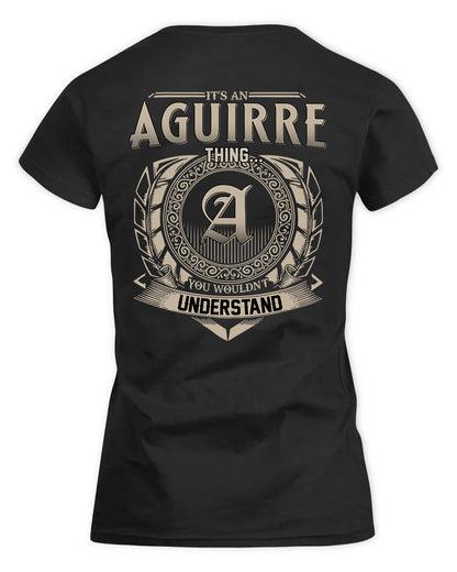 AGUIRRE HH88-K2–Personalized Name Quote Apparel “It’s a/an NAME Thing You Wouldn’t Understand”