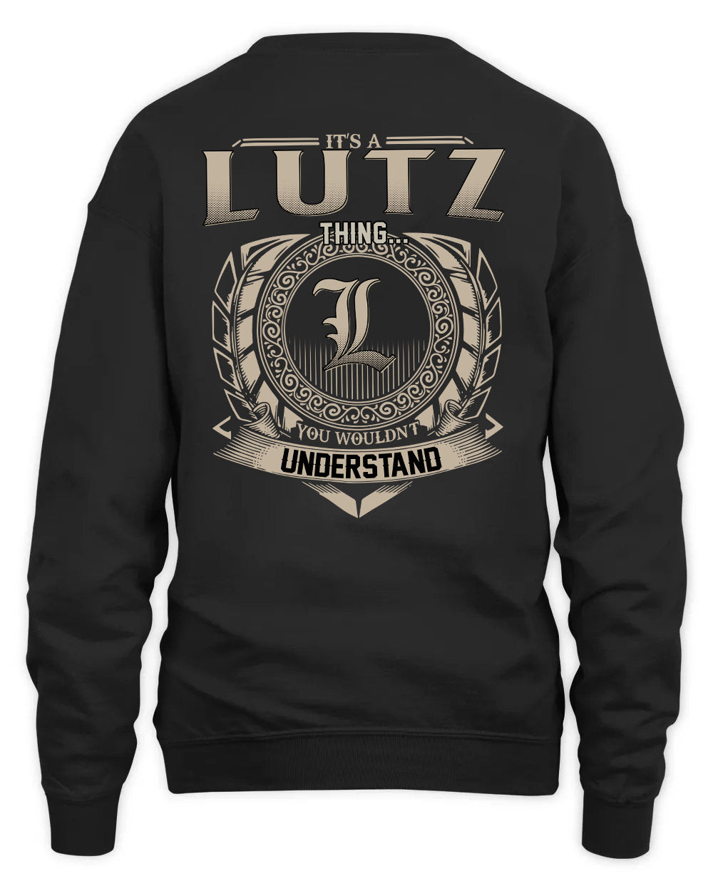 LUTZ HH88-K2–Personalized Name Quote Apparel “It’s a/an NAME Thing You Wouldn’t Understand”