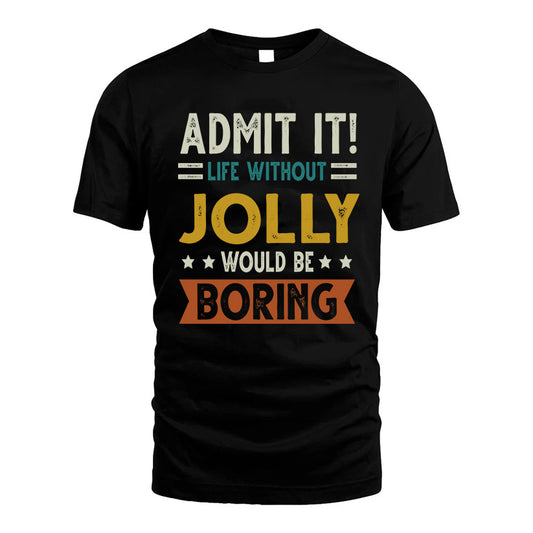 CORNIEL HH88-K2–Personalized Funny Quote Apparel “Life Without NAME Would Be Boring”