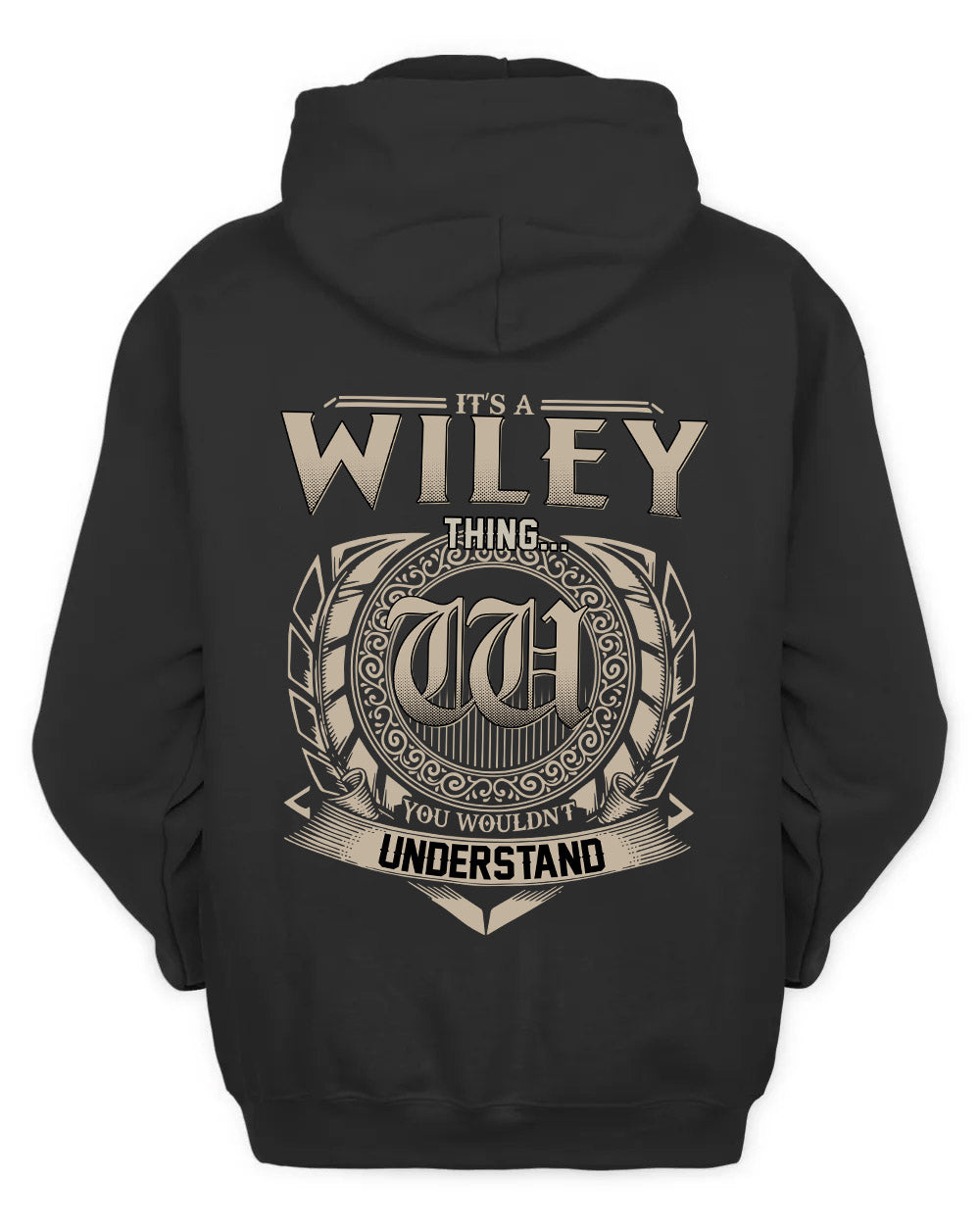 WILEY HH88-K2–Personalized Name Quote Apparel “It’s a/an NAME Thing You Wouldn’t Understand”