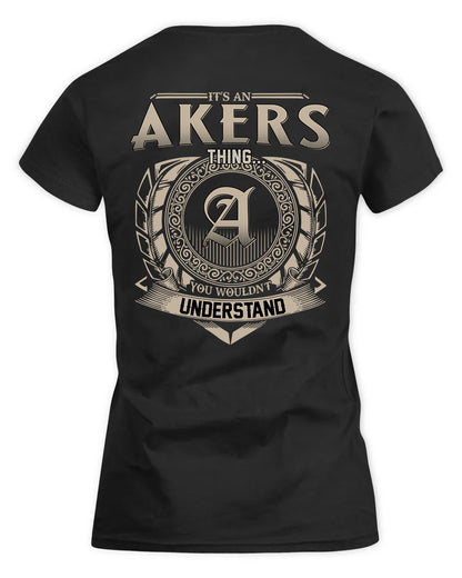 AKERS HH88-K2–Personalized Name Quote Apparel “It’s a/an NAME Thing You Wouldn’t Understand”