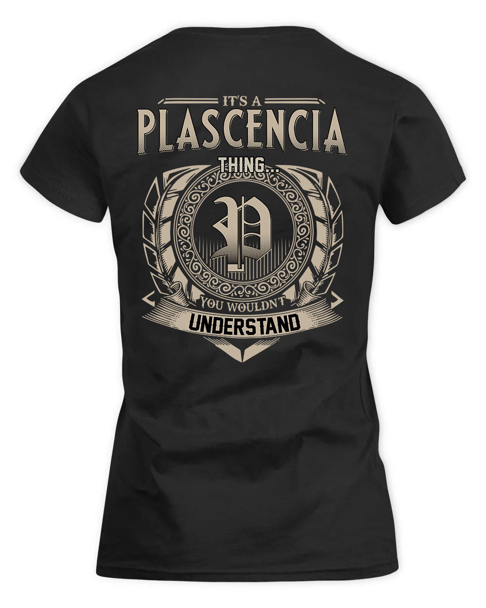 PLASENCIA HH88-K2–Personalized Name Quote Apparel “It’s a/an NAME Thing You Wouldn’t Understand”