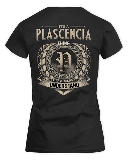 PLASENCIA HH88-K2–Personalized Name Quote Apparel “It’s a/an NAME Thing You Wouldn’t Understand”