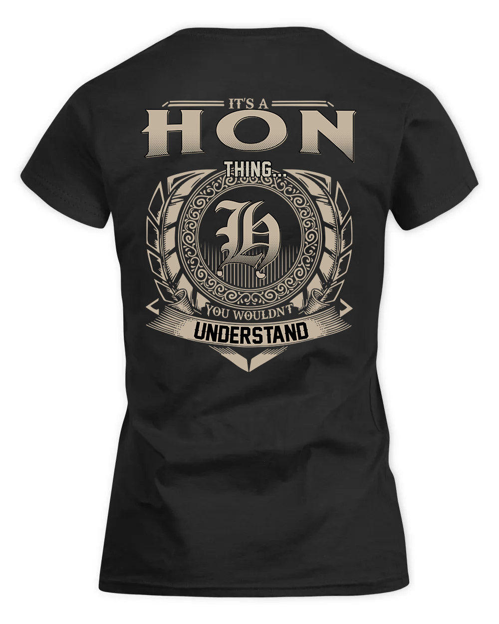 HON HH88-K2–Personalized Name Quote Apparel “It’s a/an NAME Thing You Wouldn’t Understand”