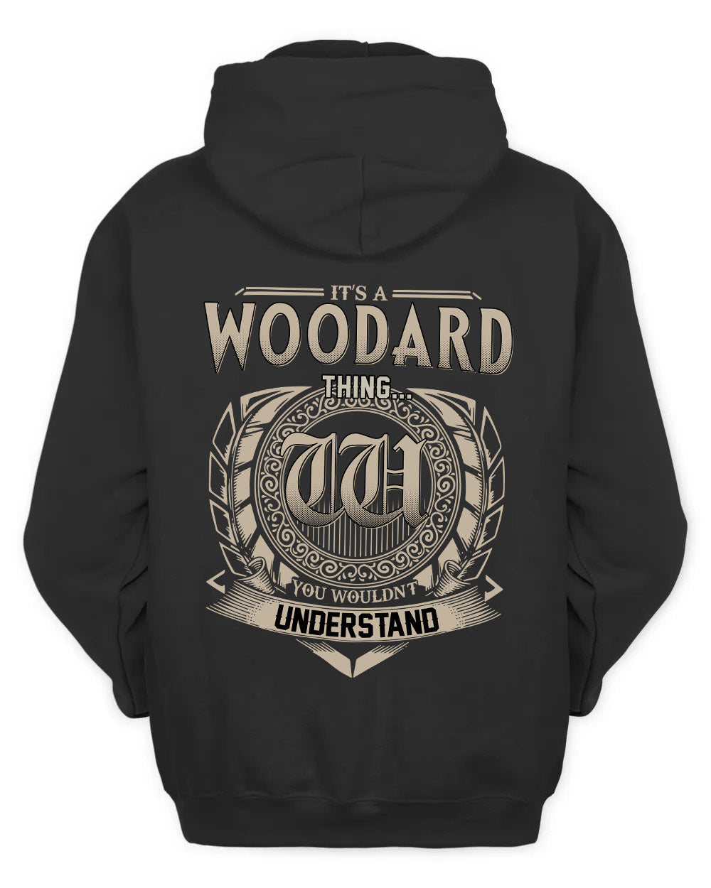 WOODARD HH88-K2–Personalized Name Quote Apparel “It’s a/an NAME Thing You Wouldn’t Understand”