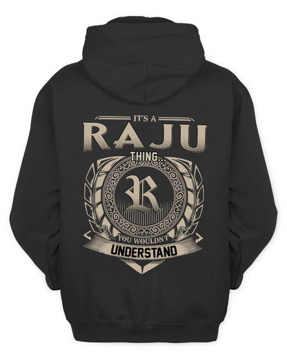 RAJU HH88-K2–Personalized Name Quote Apparel “It’s a/an NAME Thing You Wouldn’t Understand”