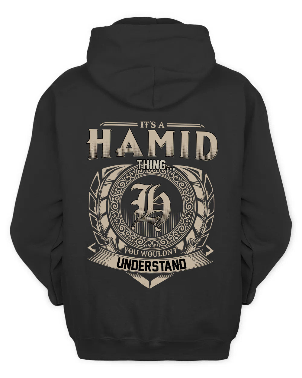 HAMID HH88-K2–Personalized Name Quote Apparel “It’s a/an NAME Thing You Wouldn’t Understand”