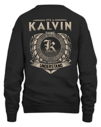 KALVIN HH88-K2–Personalized Name Quote Apparel “It’s a/an NAME Thing You Wouldn’t Understand”