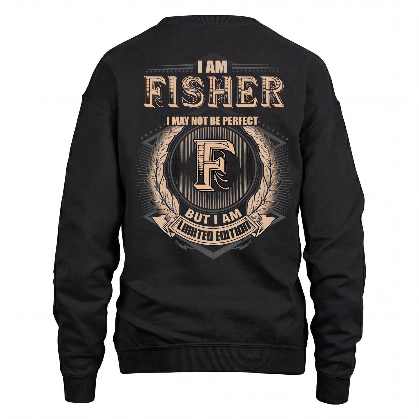 FISHER 2K-101–Personalized Name Quote Apparel “I Am NAME May Not Be Perfect But I Am Limited Edition”