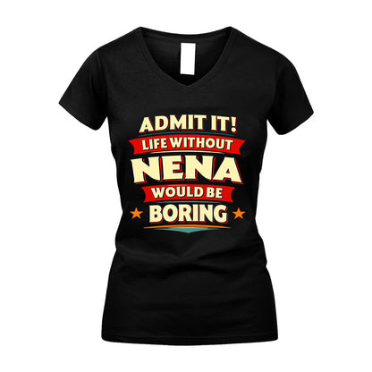 NENA HH88-K2-106–Personalized Funny Quote Apparel “Life Without NAME Would Be Boring”