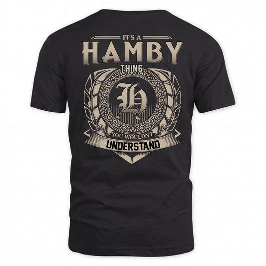 HAMBY HH88-K2–Personalized Name Quote Apparel “It’s a/an NAME Thing You Wouldn’t Understand”
