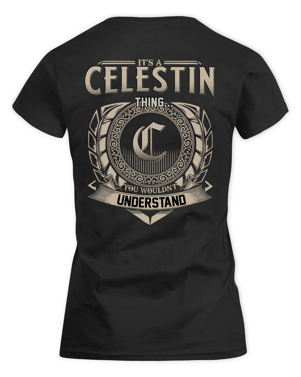 CELESTIN HH88-K2–Personalized Name Quote Apparel “It’s a/an NAME Thing You Wouldn’t Understand”
