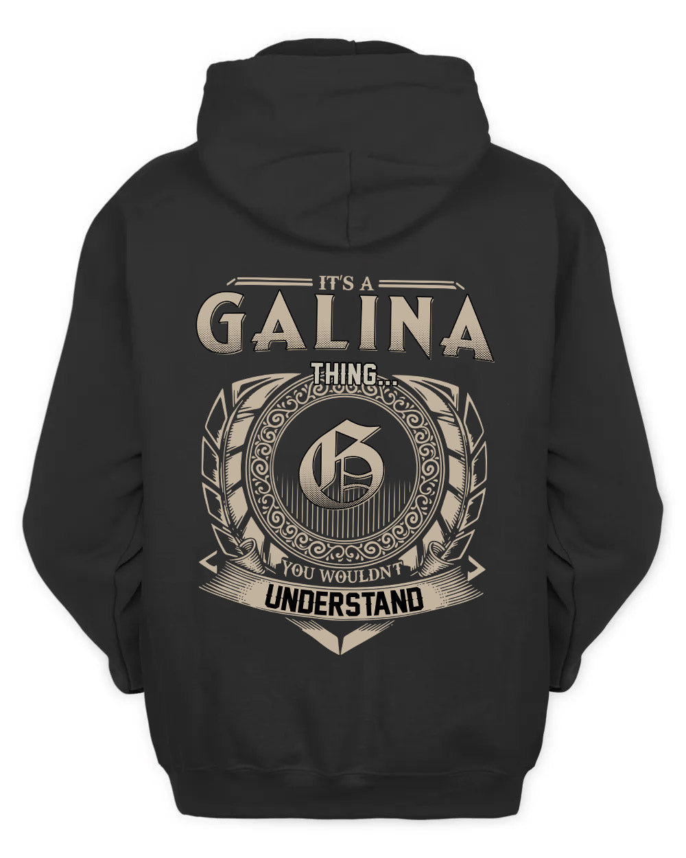 GALINA HH88-K2–Personalized Name Quote Apparel “It’s a/an NAME Thing You Wouldn’t Understand”
