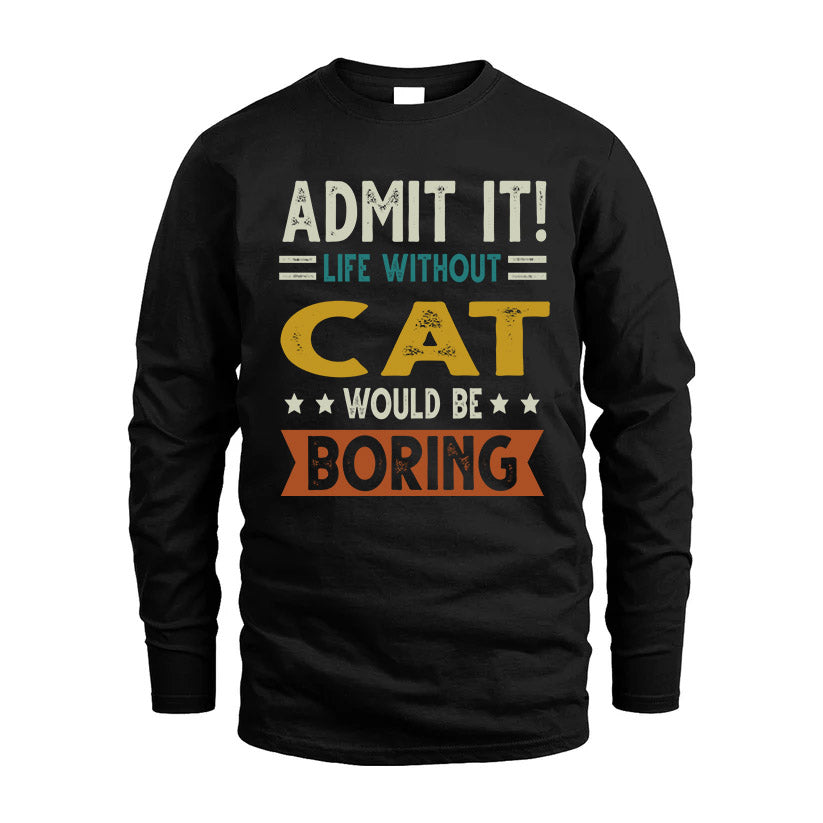 CAT HH88-K2–Personalized Funny Quote Apparel “Life Without NAME Would Be Boring”