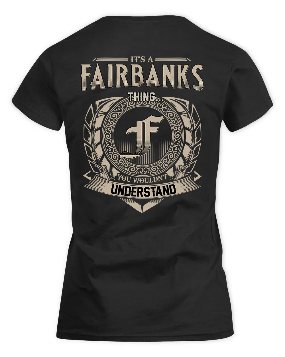 FAIRBANKS HH88-K2–Personalized Name Quote Apparel “It’s a/an NAME Thing You Wouldn’t Understand”